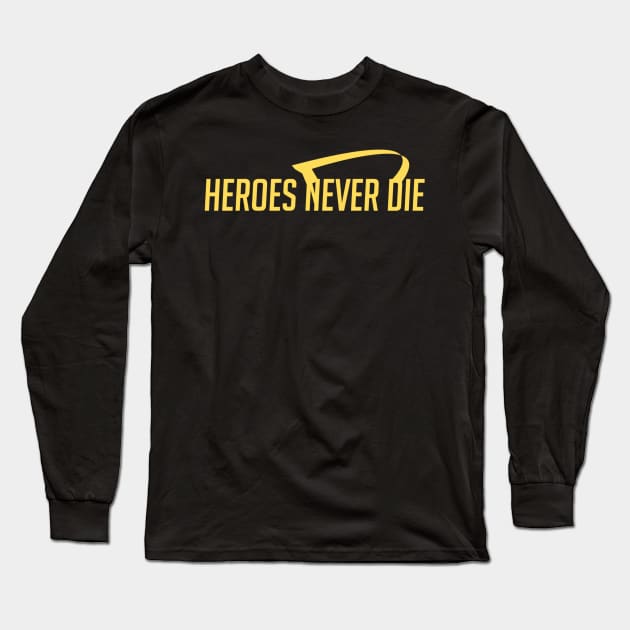 Heroes never die Long Sleeve T-Shirt by badgerinafez